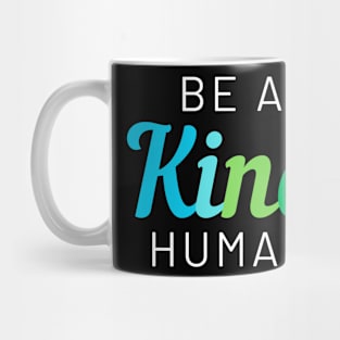 Be A Kind Human Mug